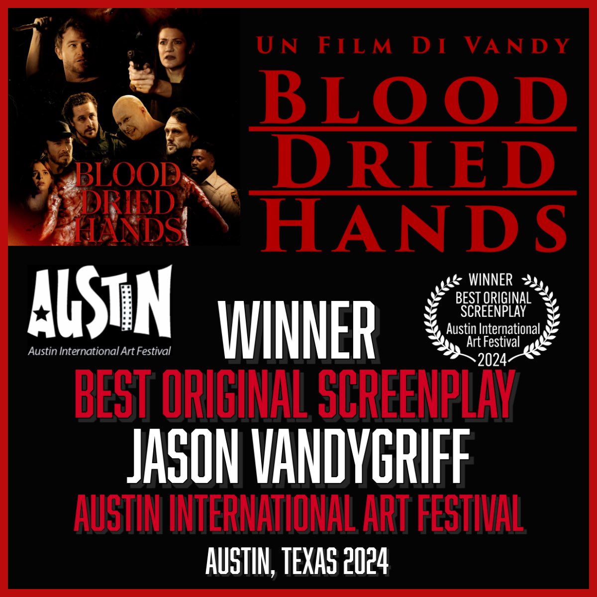 VandyDirector's tweet photo. Thank you to the Austin International Art Festival for awarding Blood Dried Hands with Best Director, Best Actress, Best Original Screenplay and Best Editing!!! That is now 79 Awards won for Blood Dried Hands during our festival run!!!#filmmaking #awardwinning #horror #thriller https://t.co/hbqC9NhzLZ