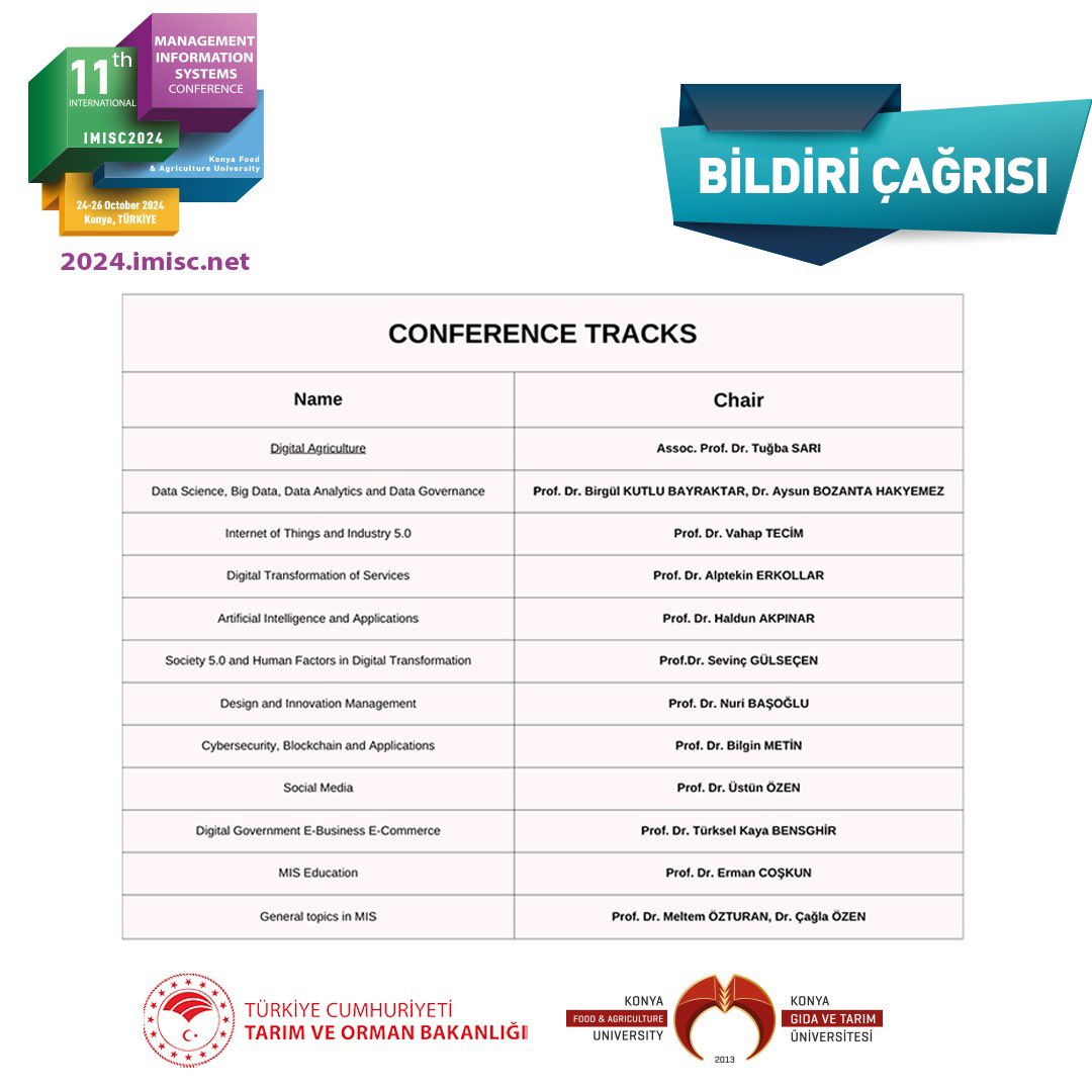 The 11th International Management Information Systems Conference IMISC 2024, hosted by Konya Food and Agriculture University, is now accepting papers.

Detaylı bilgi için 👇🏻

2024.imisc.net
 
#konyagidavetarimuniversitesi  #IMISC2024  #Digitalagriculture