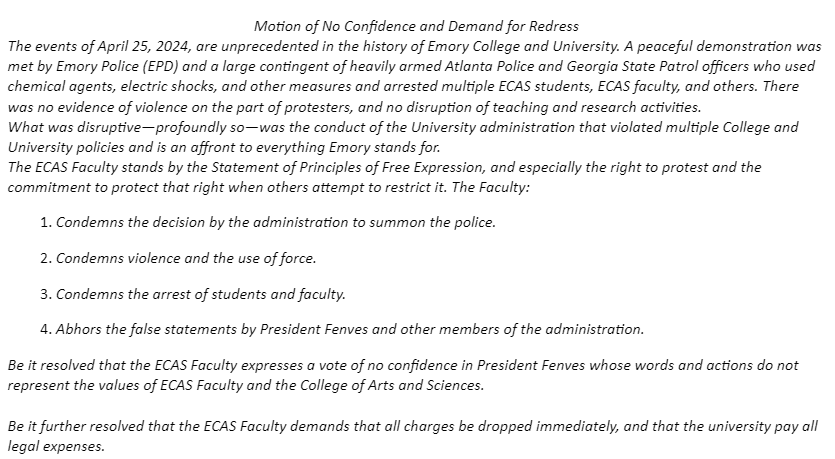 BREAKING: Emory professors, with 75% of the vote, approve a Motion of No Confidence in Emory President Gregory Fenves following the arrests of 20 Emory students/faculty at a Pro-Palestine protest last Thursday. This is just Emory's College of Arts & Sciences. @ATLNewsFirst