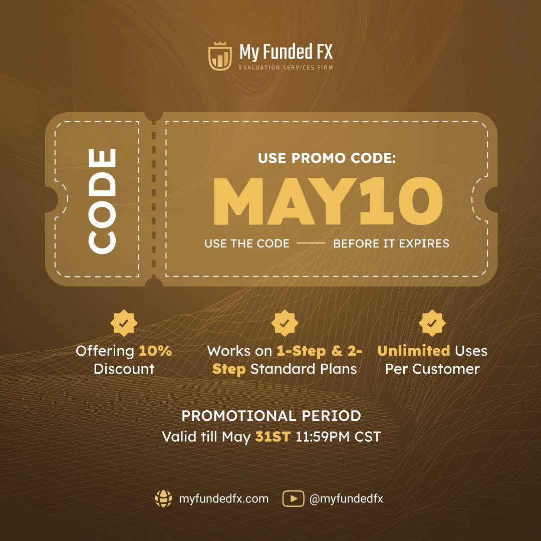 MAY PROMOTION 🔥 Discount Code: MAY10  10% discount Unlimited Use per user Valid till May 31st Works on 1-step and 2-step standard plans Kindly visit myfundedfx.com and use the code above to experience a better trading conditions.