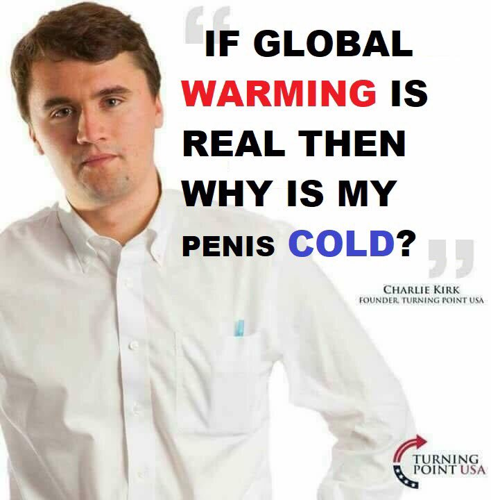 @MrsButters Charlie Kirk is birth control personified. 🤢