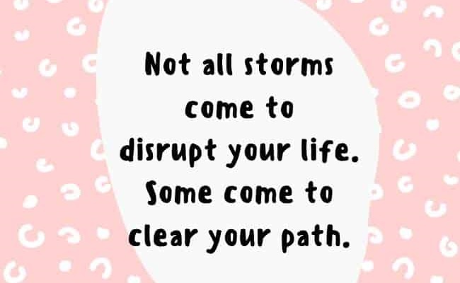 Not all storms come to disrupt your life. Some come to clear your path. Together, we can prevent and eliminate bullying Become a Certified Prevention Specialist. TheCamelProject.org #EliminateBullyingBasedViolence #Kindness #Creativity #empathy #humanity