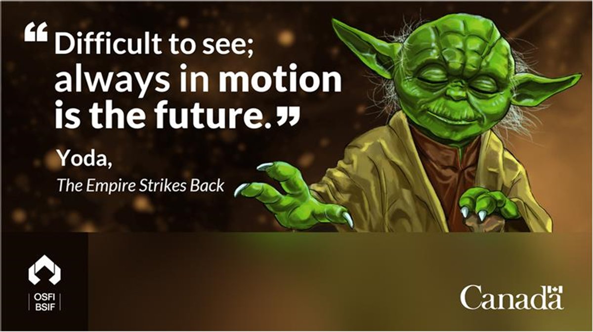 Difficult to see; always in motion is the future.” — Yoda, The Empire  Strikes Back That's why at #OSFI we manage risk to ensure Canada's  financial system remains strong and resilient. #StarWarsDay #, image size:1200x673