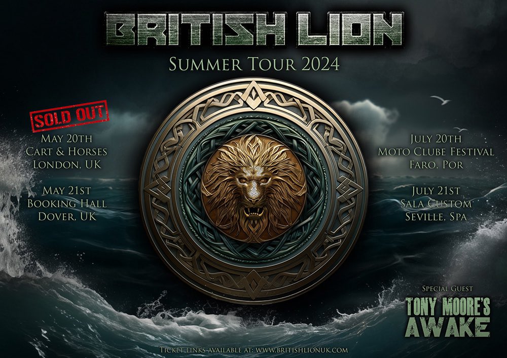 British Lion Announce 4 Summer Shows for 2024 & Tickets Are On Sale Now!! May 20 – Cart & Horses, London – UK SOLD OUT 21 – The Booking Hall, Dover – UK Jul 20 – Moto Clube Festival, Faro – POR 21 – Sala Custom, Seville – SPA A special fundraising show will take place in