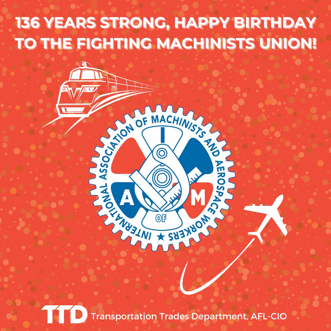 Cheers to 136 years for the @MachinistsUnion! Here's to another year of building solidarity, strength, and success for your 600,000+ members who move North America.
