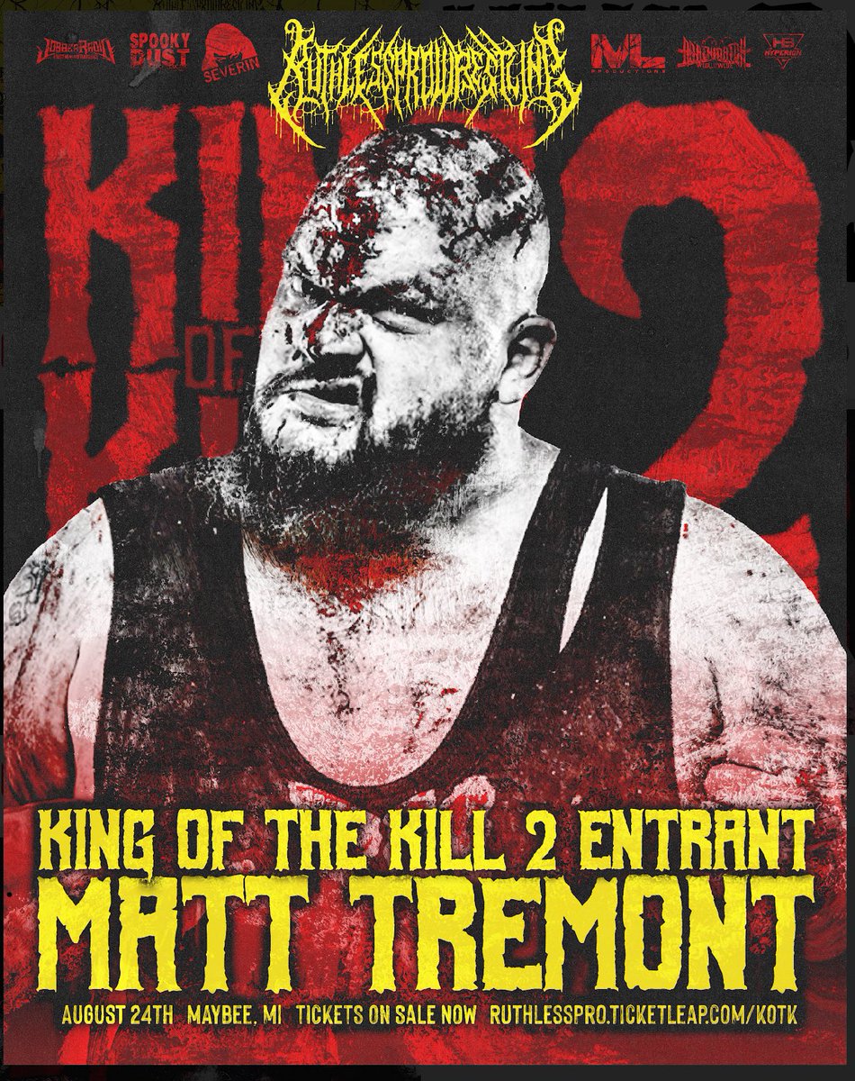 👑 KING OF THE KILL 2 🔪 

Entrant #2 

The most decorated deathmatch wrestler of all time 

@MattTremont 

🎫 RuthlessPro.ticketleap.com/kotk 
🗓️ 8/24
📍 Maybee, MI 

@SeverinFilms 
Spooky Dust Podcast
@HyperionBelts 
@DMWWofficial 
@JobberRadio 
Lanes Pizza 
@BentoBoxNetwork