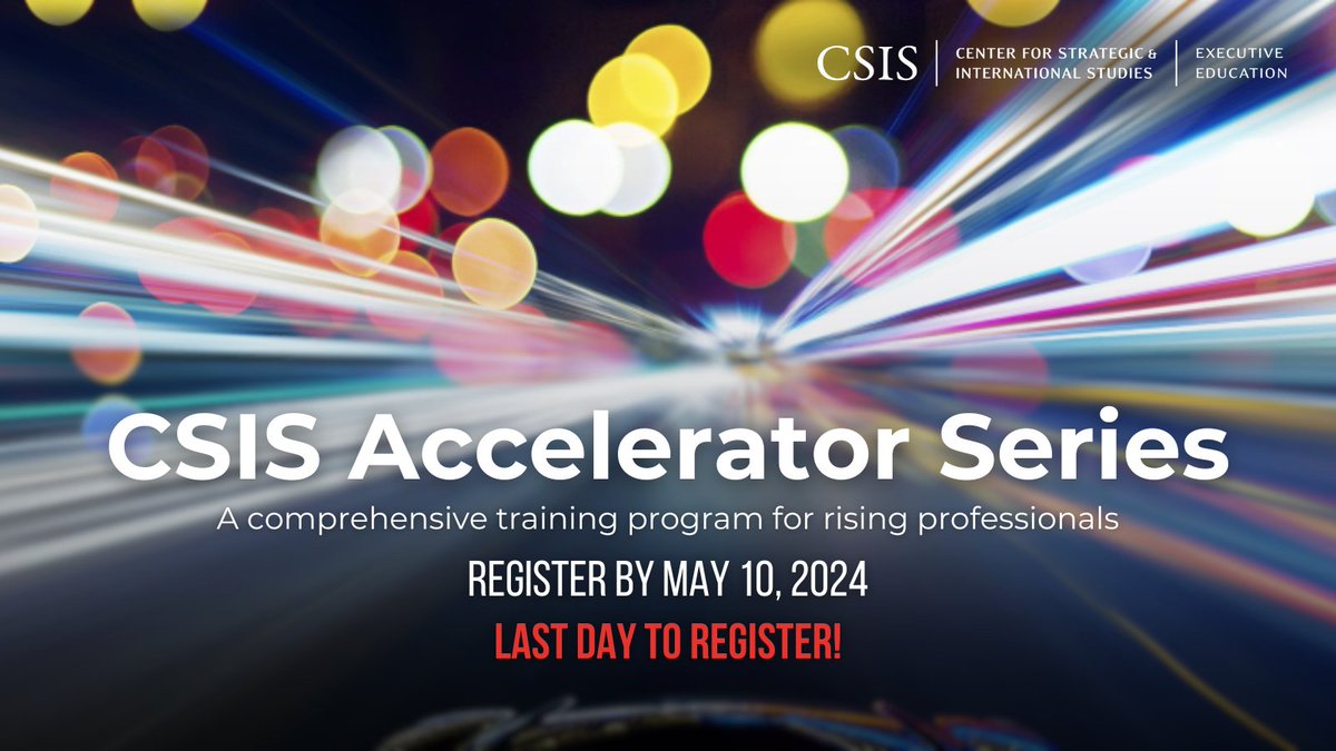 Today is the last day to apply for the CSIS Accelerator Series! Work with CSIS policy experts & top industry leadership coaches to develop the leadership, management, and communication skills needed to advance your career. Register at cs.is/accelerator.