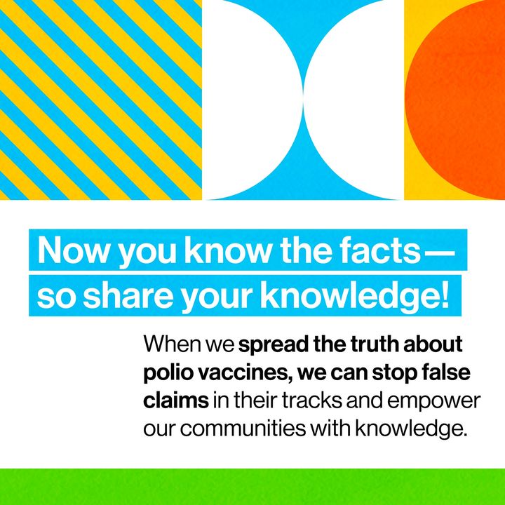 Children and adults worldwide have gotten safe polio vaccines for 50+ years. Countries can’t eradicate polio without them. Tell your followers that polio vaccines are made under strict quality control guidelines, and are verified by the WHO for safety and effectiveness.