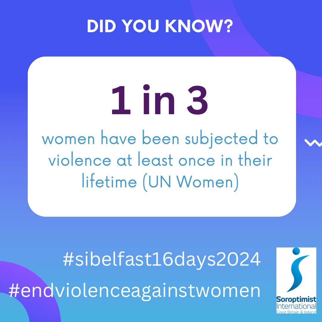 Did you know that 1 in 3 women will experience violence at least once in their lifetime? #5days5facts #sibelfast16days2024 #endviolenceagainstwomen #sibelfast #soroptimist