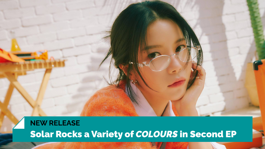 #Solar, the leader and main vocalist of #MAMAMOO, has come back to end April with a splash of color. By @jacobaronleung l8r.it/qYBq

@RBW_MAMAMOO #솔라
#마마무 #COLOURS #NewRelease