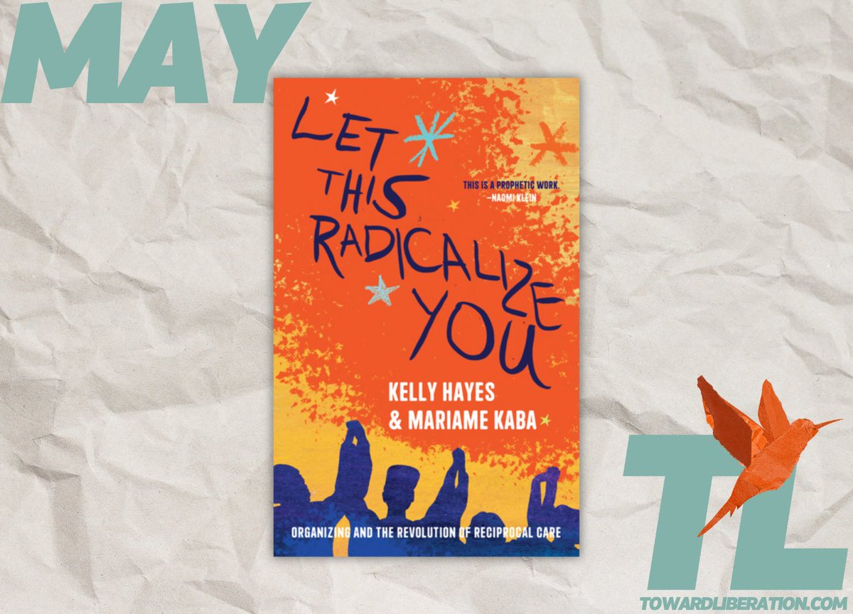 READ WITH US! Our May TOWARD LIBERATION book club selection is Let This Radicalize You by @MsKellyMHayes and @prisonculture. Read more at our latest blog post at towardliberation.com!