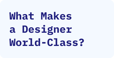 How would you define a world-class designer? I've been at this for 10 years and still don't feel like a great designer. 

#design #ux #graphicsdesigner #productdesign