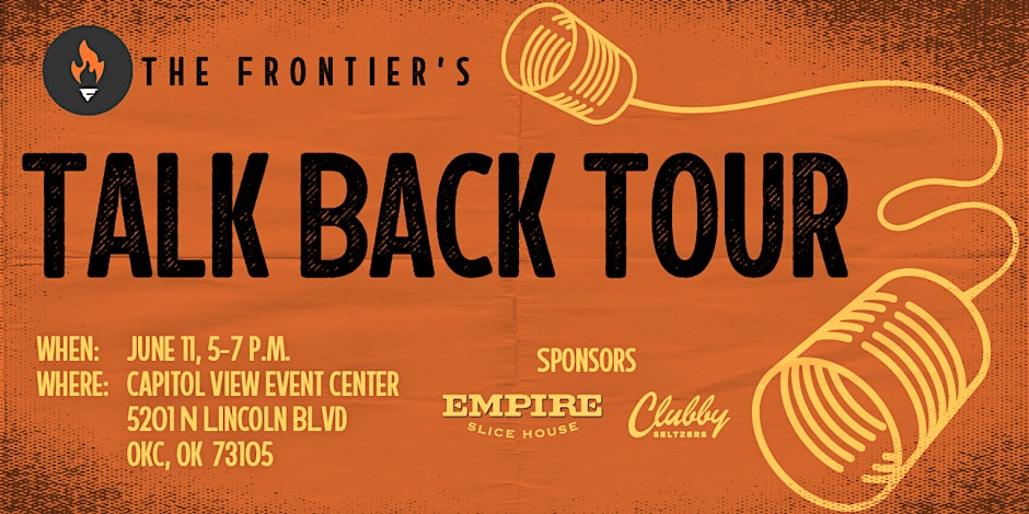 Join us June 11 at Captiol View in OKC for The Frontier's Talk Back Tour - a discussion with area lawmakers about issues impacting Tulsa. The event is free of charge. Sign up at the link below to attend. eventbrite.com/e/the-frontier…