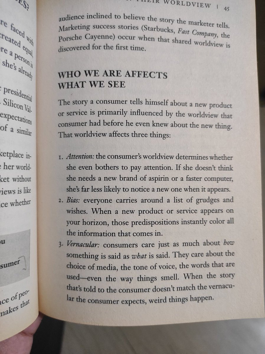 DAY 222
Reading in Public - All marketers are liars

LESSONS
-  a worldview is not who u are. It’s what u believe. It’s ur
biases. A worldview is not forever. It’s what the consumer believes right
now

- this worldview affects 3 things:
1. Attention
2. Bias
3.Vernacular

(Cont.)