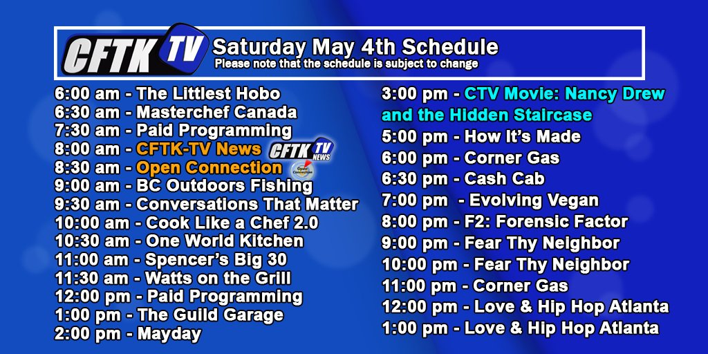 Saturday May 4th CFTK-TV's Schedule Open Connection at 8:30 am.