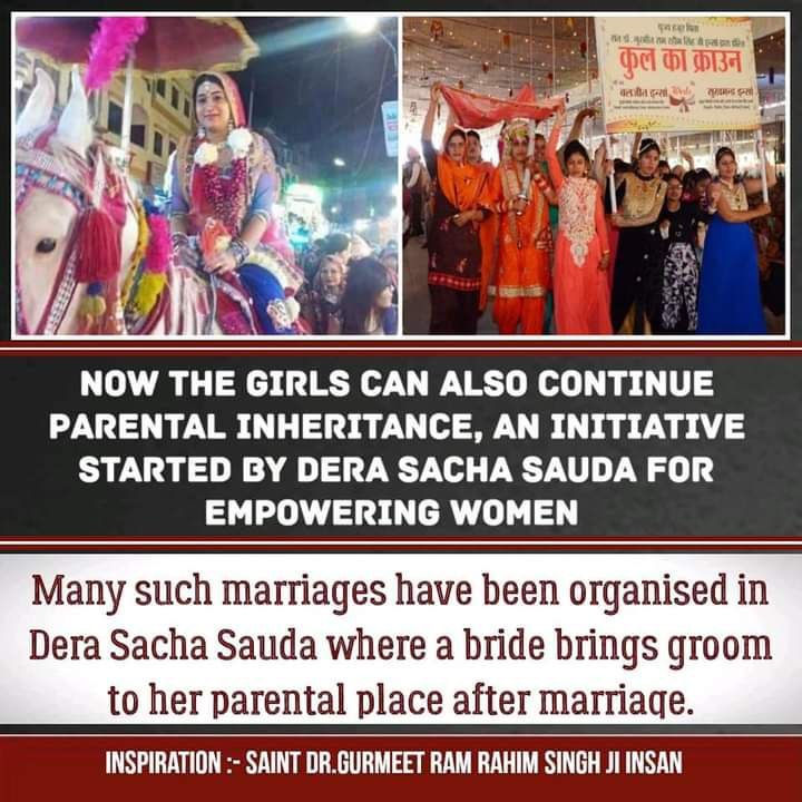 Now the girl can also continued parental inheritance, An initiative started by DSS for empowering women. Many marriages of such
#TheProudDaughters means
 Kul Ka Crown have been organised under the guidance of Saint Ram Rahim Ji.