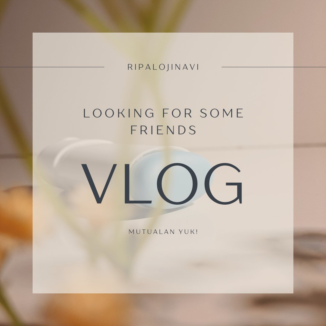 Ripalojinavi's tweet image. alo! ada yang suka ngonten vlog (niche apapun; mostly looking self improvement, daily, food, travel, beauty ((banyak amat))? ayuk kita mutualan! 

#dailyvlog #shortvlog #silentvlog #beautyvlog