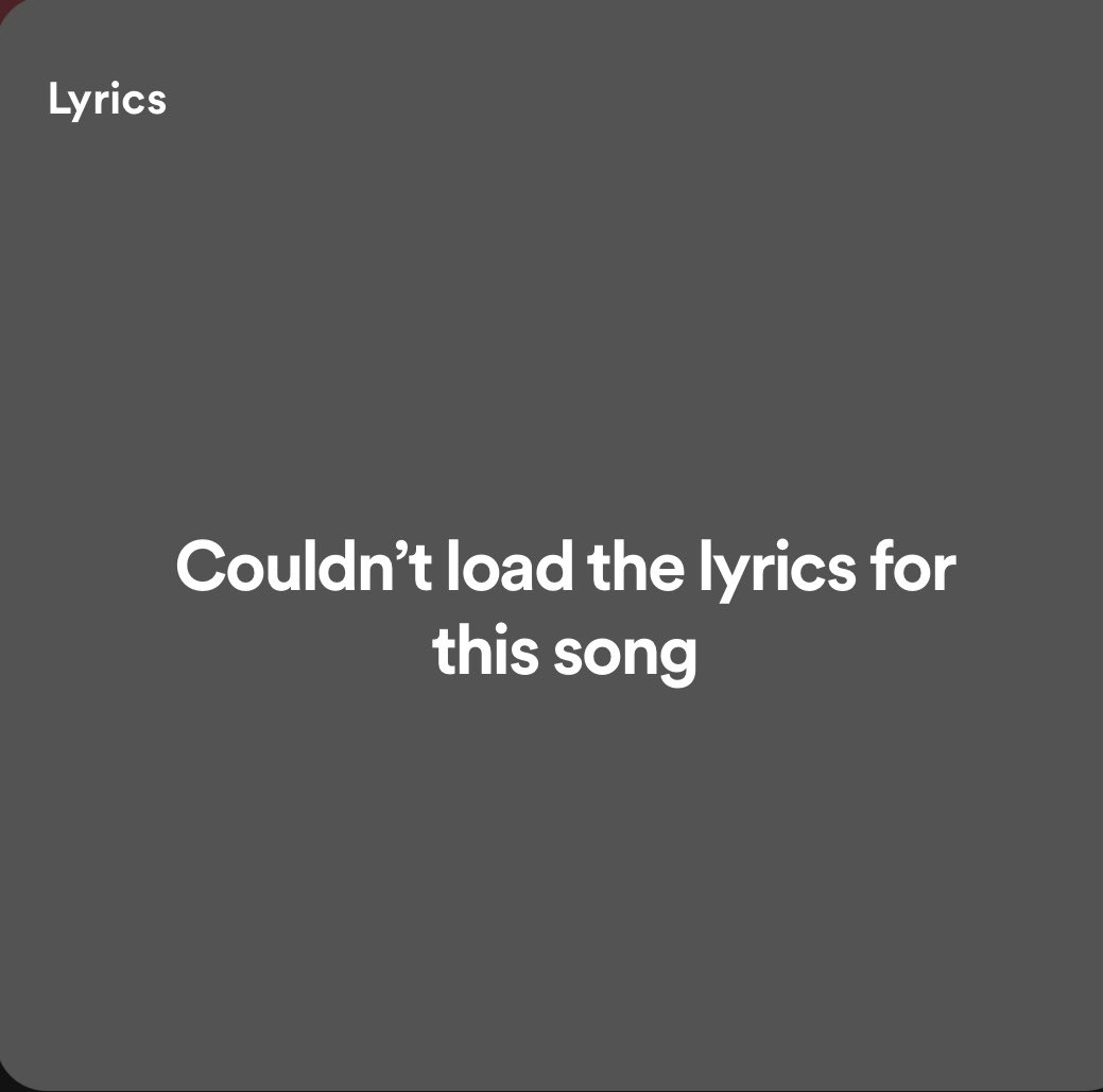 spookywriter's tweet photo. spotify basically revoking access to lyrics unless you pay for premium is wild when a lot of the songs don’t even have lyrics up. imagine paying for that when the majority of your playlist has this instead of actual lyrics https://t.co/7My6UApFCN