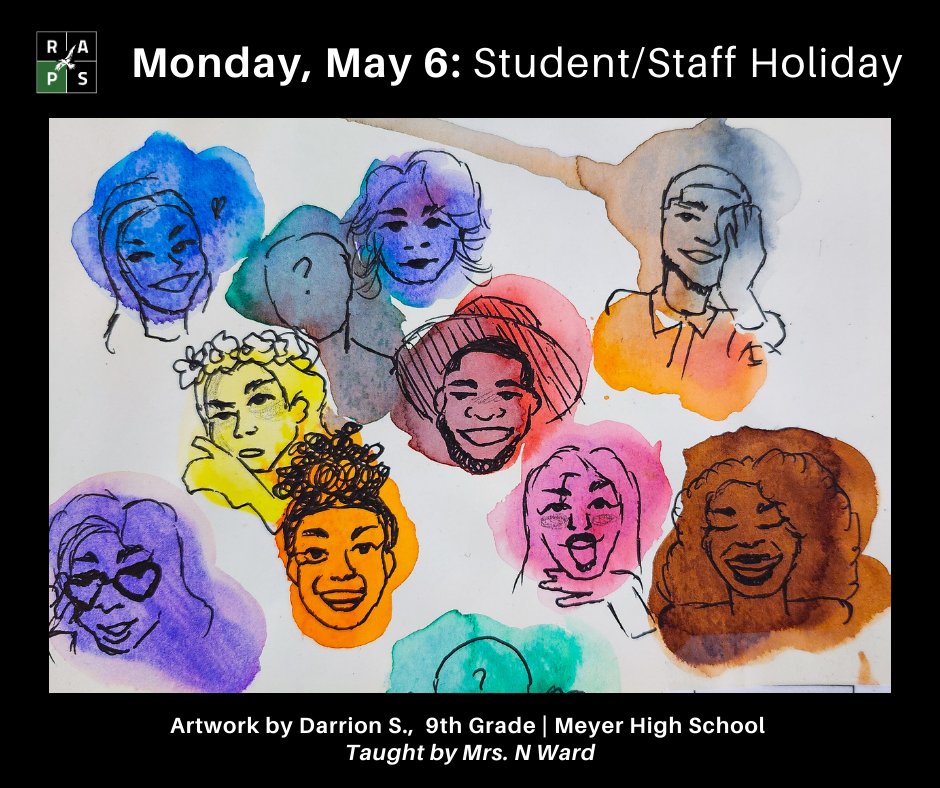 Holiday Reminder!
📆 Monday, May 6: Student / Staff Holiday

Art By: Darrion S., Meyer High School 
Taught by Mrs. N Ward
