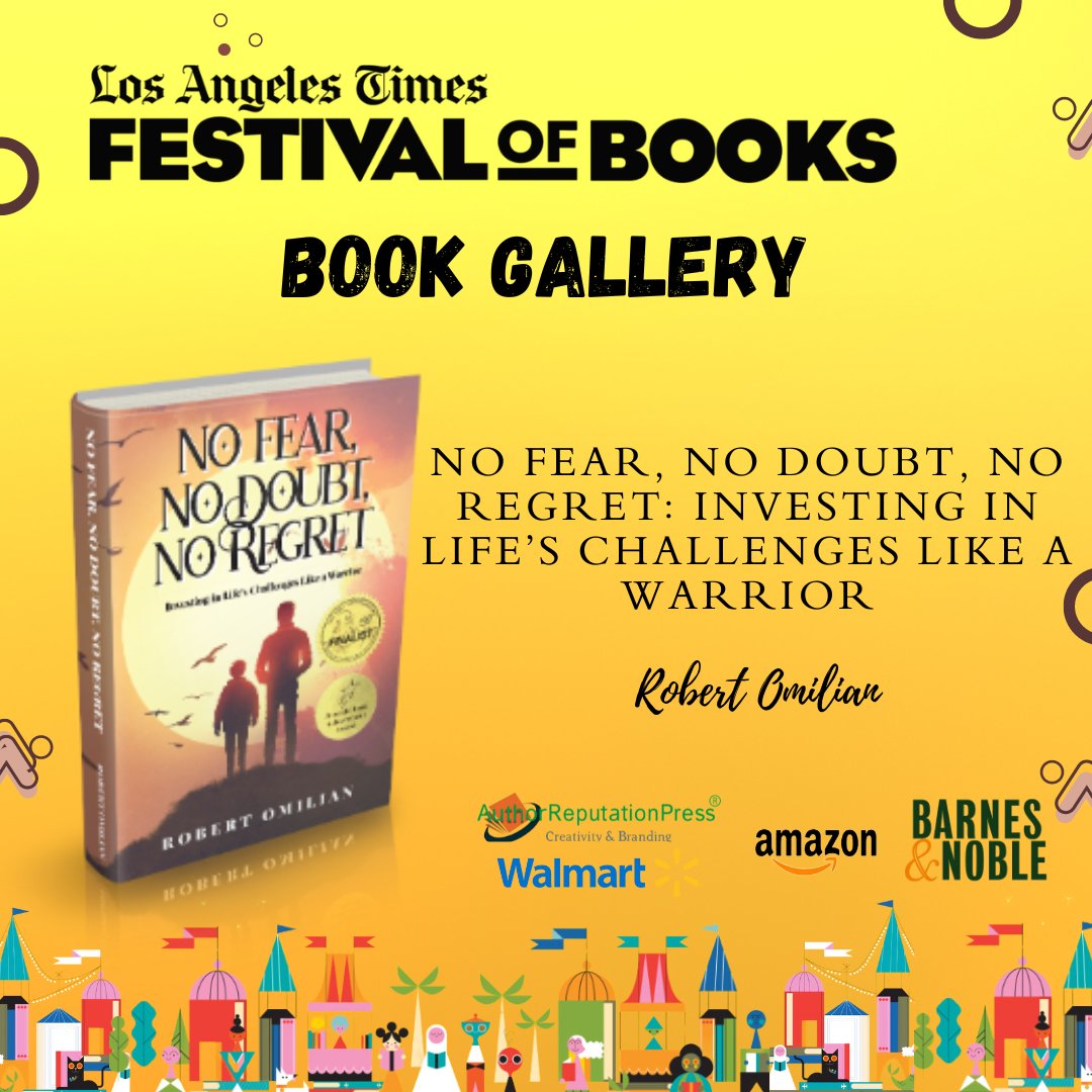 “No Fear, No Doubt, No Regret: Investing In Life’s Challenges Like A Warrior” by Robert Omilian was displayed at the 2024 Los Angeles Times Festival of Books (LATFOB) – Book Gallery

tinyurl.com/3um4v57b  via @ARPressLLC