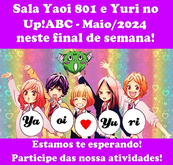 Última chamada!!!! É amanhã, pessoal! Venham participar das nossas atividades e conversar com a gente no @Upabc - Estaremos na sala 114 - Bloco B Esperamos por vocês! #salayaoieyuri #upabc #eventodeanime