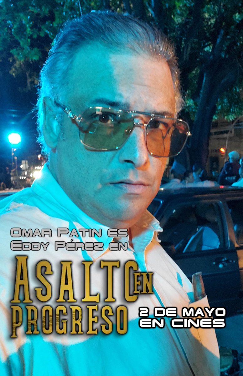 Omar Patin es "Eddy Pérez" en #asaltoenprogeso , en cines desde este 2 de Mayo.