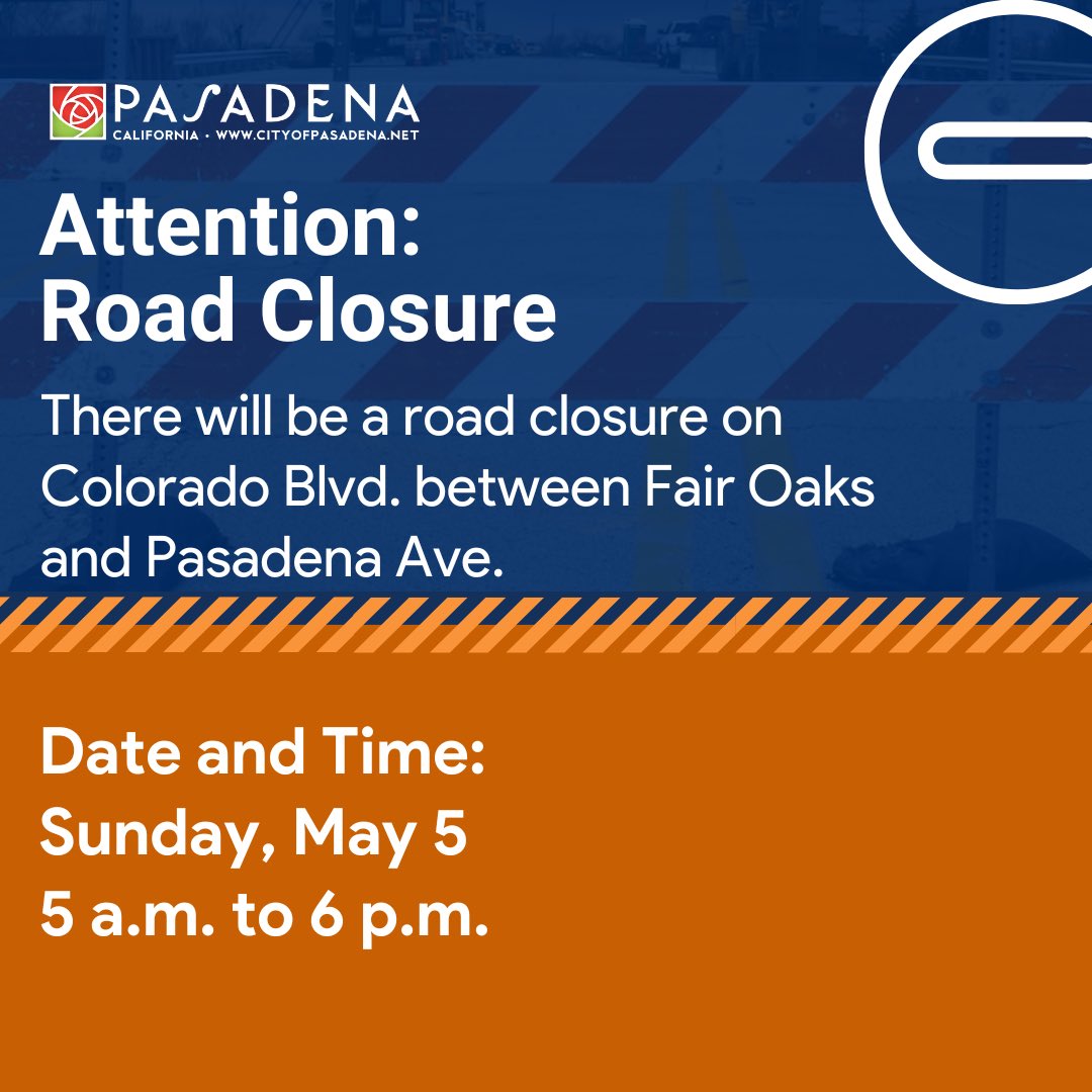 A road closure will take place Sunday, May 5, 5 a.m.- 6 p.m., on Colorado Blvd. between Fair Oaks and Pasadena Ave. Please avoid the area.