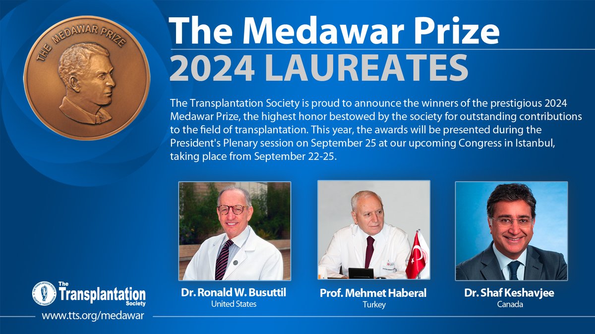 The Transplantation Society is proud to announce the winners of the prestigious 2024 Medawar Prize: Prof. Mehmet Haberal, Dr. Ronald W. Busuttil and Dr. Shaf Keshavjee. The Medawar Prize is recognized as the world's highest dedicated award for the most outstanding contributions