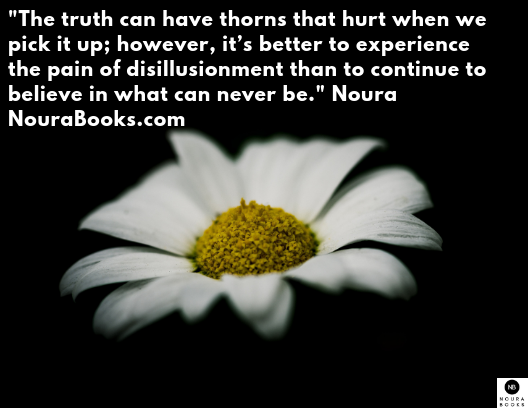 'The #truth can have thorns that hurt when we pick it up; however, it’s better to experience the #pain of #disillusionment than to continue to #believe in what can never be.' 
Noura - NouraBooks.com

Photo Xuan Nguyen 
#PurposeNouraBooks #LivingWithPurpose #Meditation