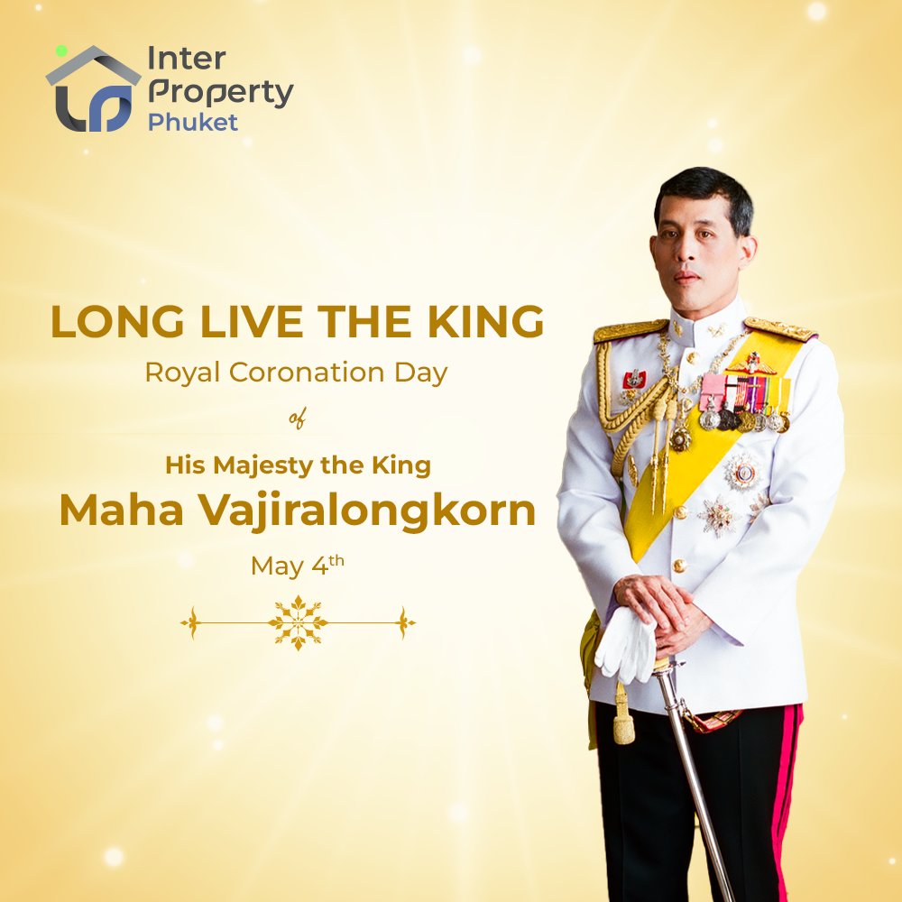 Wishing His Majesty, King Maha Vajiralongkorn, a majestic and joyous Coronation Day! 👑

Long Live the King! 🇹🇭🎉 

#InterPropertyPhuket #PropertyManagementPhuket #CoronationDay #Thailand #LongLiveTheKing