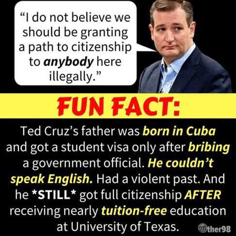 @tedcruz WE REALLY ARE NOT THAT STUPID RAFAEL!!

Red meat words like ILLEGAL are cute, but weren’t you and your parents IMMIGRANTS?

You are a pathetic excuse for a Senator!

#TEXASDESERVESBETTER