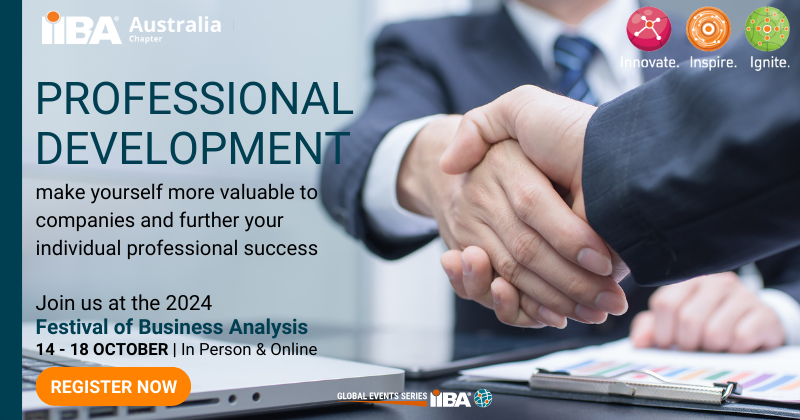 Increase your value, knowledge & network – register now for the 2024 Festival of Business Analysis.

festivalofbusinessanalysis.org

#IIBA #businessanalysis #businessanalyst #iibafoba #adelaide #brisbane #melbourne #perth #sydney #online