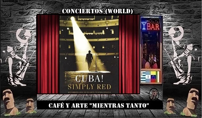 CONCIERTOS (World)
Simply Red 
Cuba! 
Gran Teatro Havana, 2006

Para ver el Concierto pulsa el Link:
artecafejcp.wixsite.com/escenario-cafe…

Café Mientras Tanto
jcp

#conciertos #world #SimplyRed
#cafemientrastanto #jcp