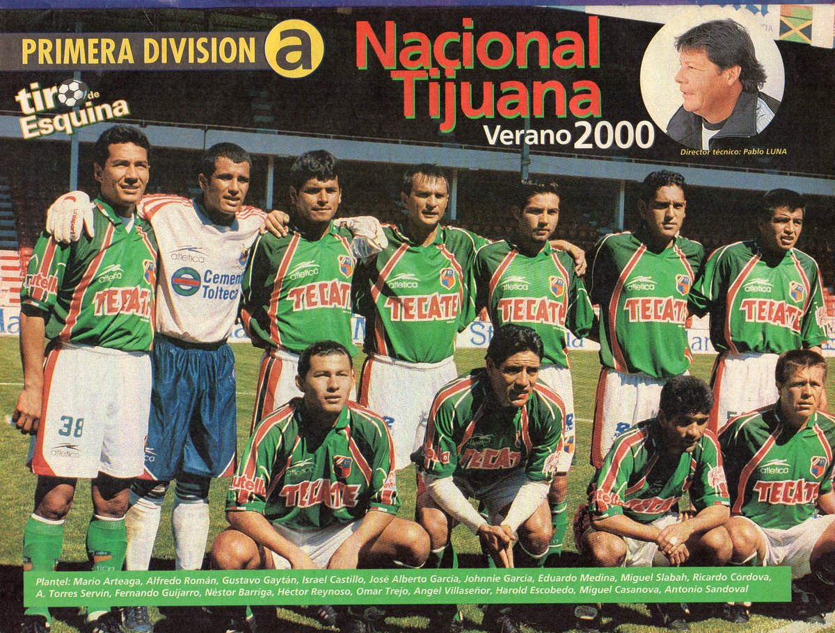 NACIONAL TIJUANA en el VERANO 2000. Parte de la serie de posters de equipos de Primera y Primera 'A' de la revista Tiro de Esquina