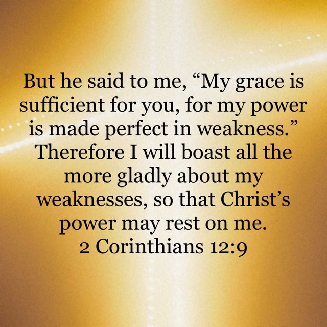 #2corinthians129 #niv #newtestament #newtestamentverse #buthesaidtomemygraceissufficientforyouformypowerismadeperfectinweakness #thereforeiwillboastallthemoregladlyinmyweaknessessothatchristspowermayrestonme #god #jesus #jesuschrist #jesuscalling #holyspirit #holybible #bible