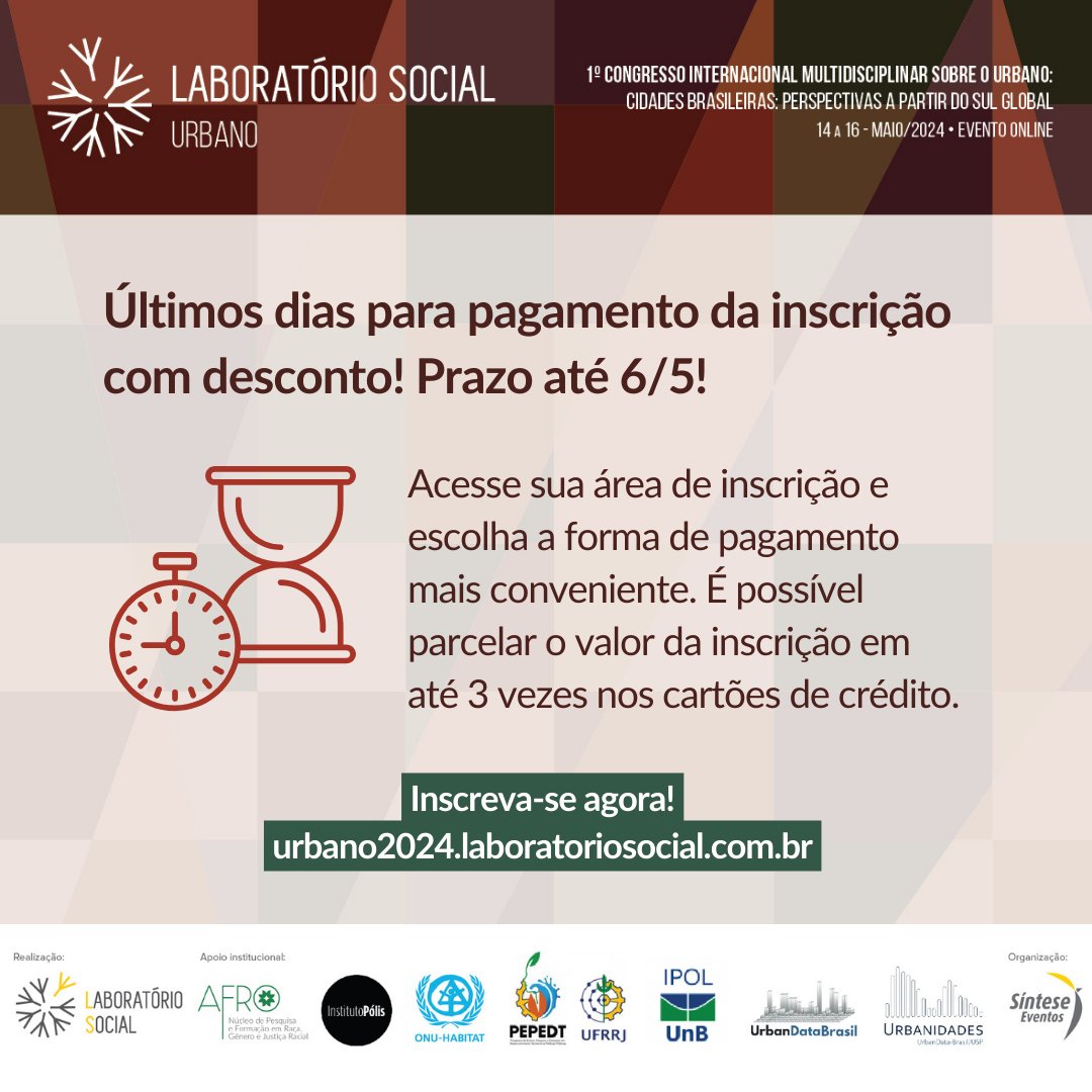 Pagamento da inscrição na segunda faixa de desconto, até dia 06/05!
urbano2024.laboratoriosocial.com.br