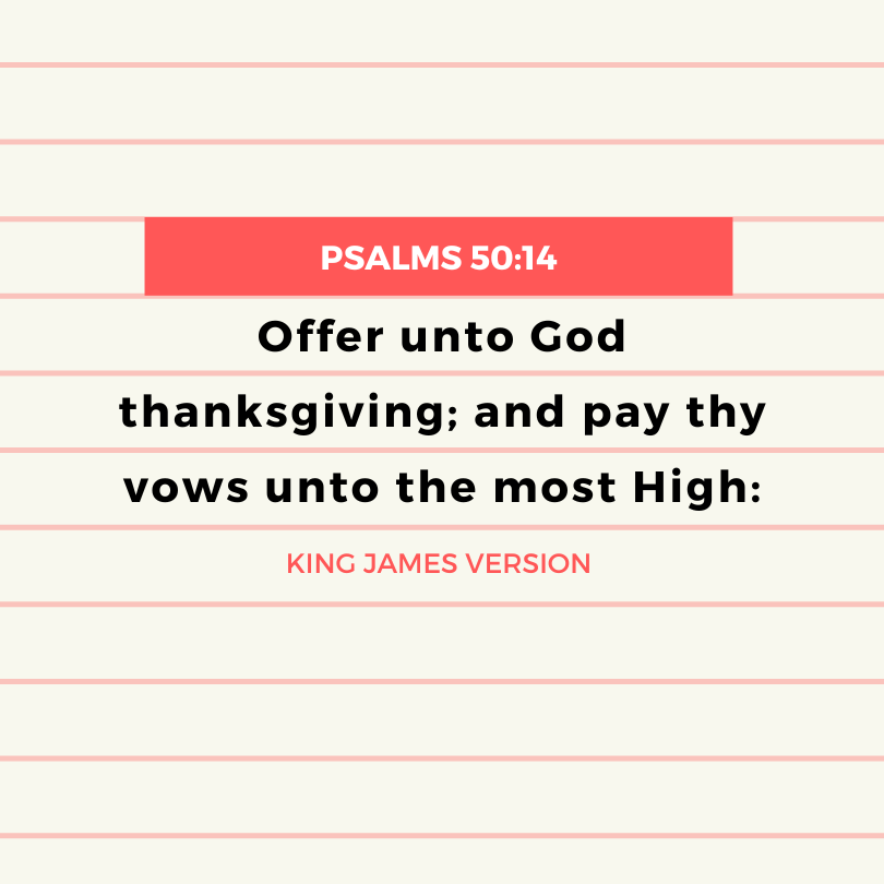 PSALMS 50:14
KING JAMES VERSION

Offer unto God thanksgiving; and pay thy vows unto the most High:

#BlessedAndThankful
#MCGICares