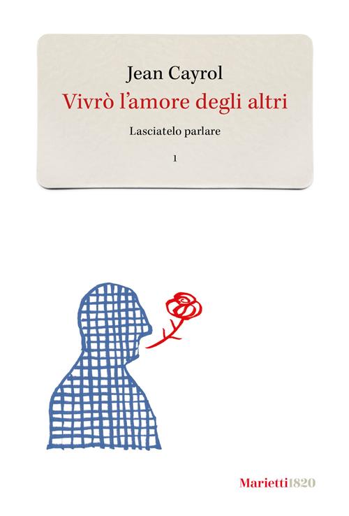 La ricerca di un nuovo posto del mondo dopo l'orrore del lager è al centro della trilogia di Jean Cayrol, 'Vivrò l'amore degli altri', di cui torna in libreria, per @mariettieditore il primo volume 'Lasciatelo parlare'. Scrive Giovanni Leti lucialibri.it/2024/05/04/jea… @a_saba78