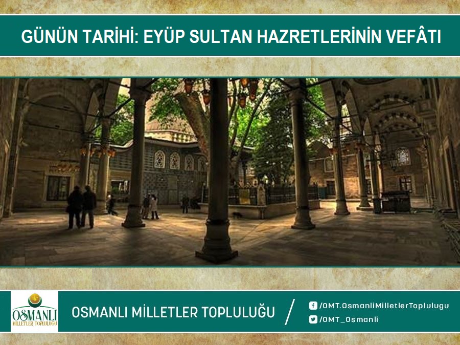 GÜNÜN TARİHİ: EYÜP SULTAN HAZRETLERİNİN VEFÂTI (670) [H:50]
Eyüp Sultan’ın ismi, Hâlid bin Zeyd’dir. Eshâb-ı kirâmın büyüklerindendir. Resûlullah Medine’ye hicret edince, bu zâtın evinde 7 ay misâfir oldu.
Bütün gazalarda bulundu. Hicrî 50 yılında Süfyân bin Avf emrinde…