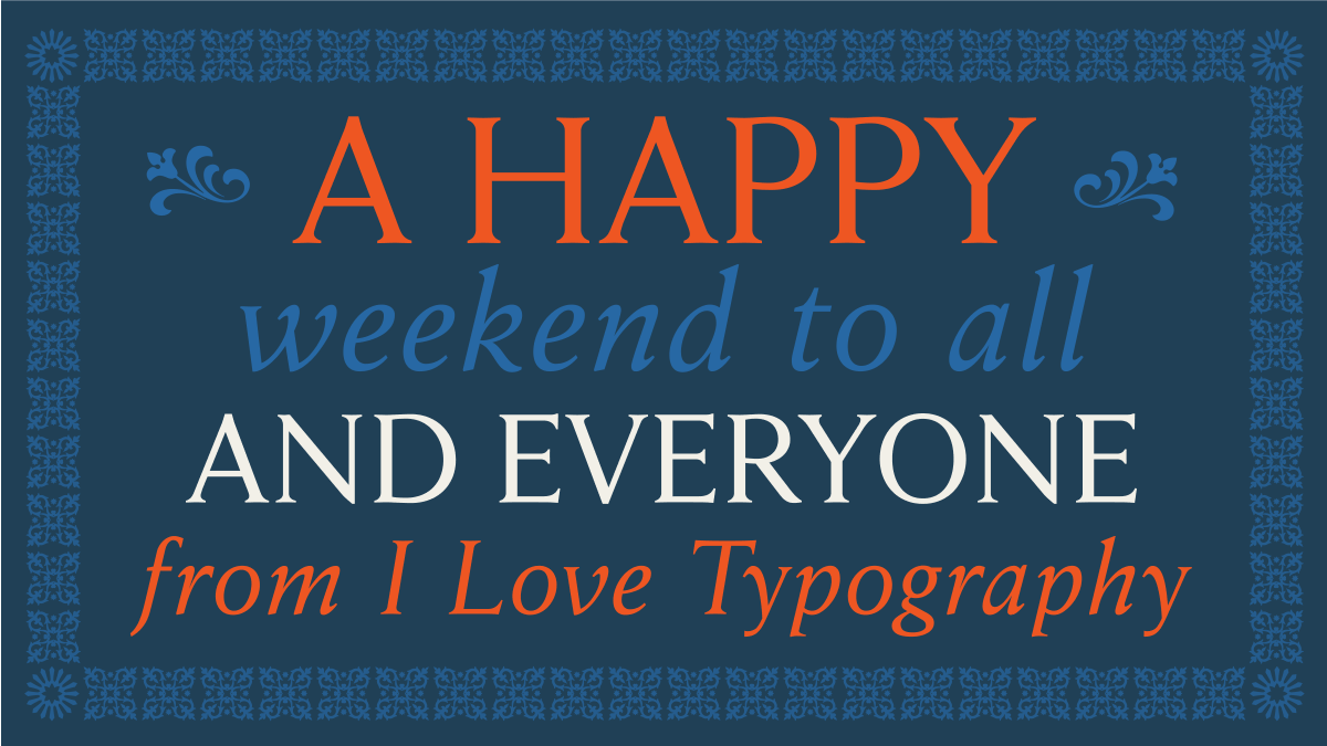 Wishing everyone a great weekend: — set in Anziano fonts.ilovetypography.com/fonts/mac-rhin…