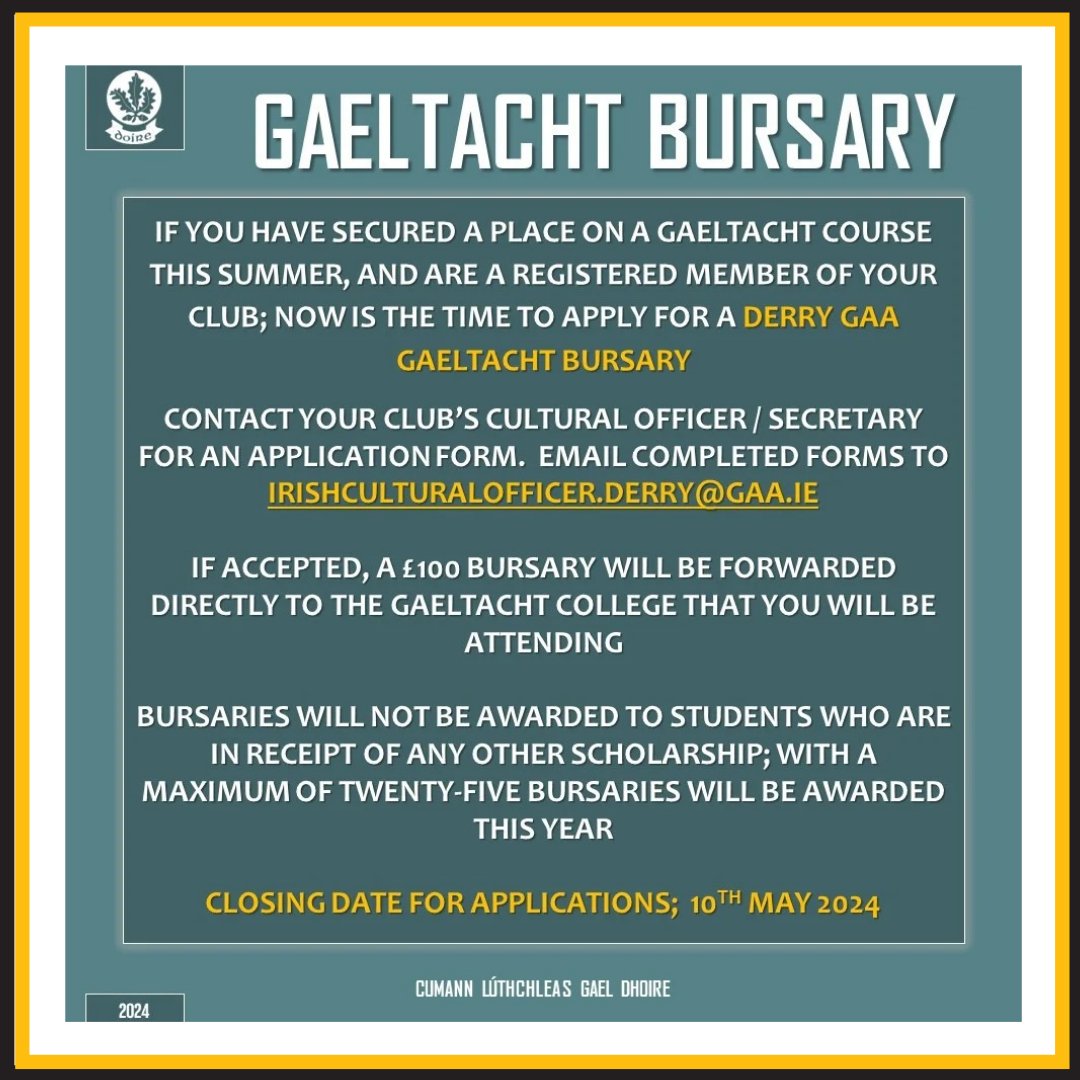 Derry GAA are offering support for students attending the Gaeltacht this summer who are not in receipt of any other scholarship.  Successful applicants will have £100 forwarded directly to the Gaeltacht college on their behalf.

The closing date for applications is 10th May 2024.