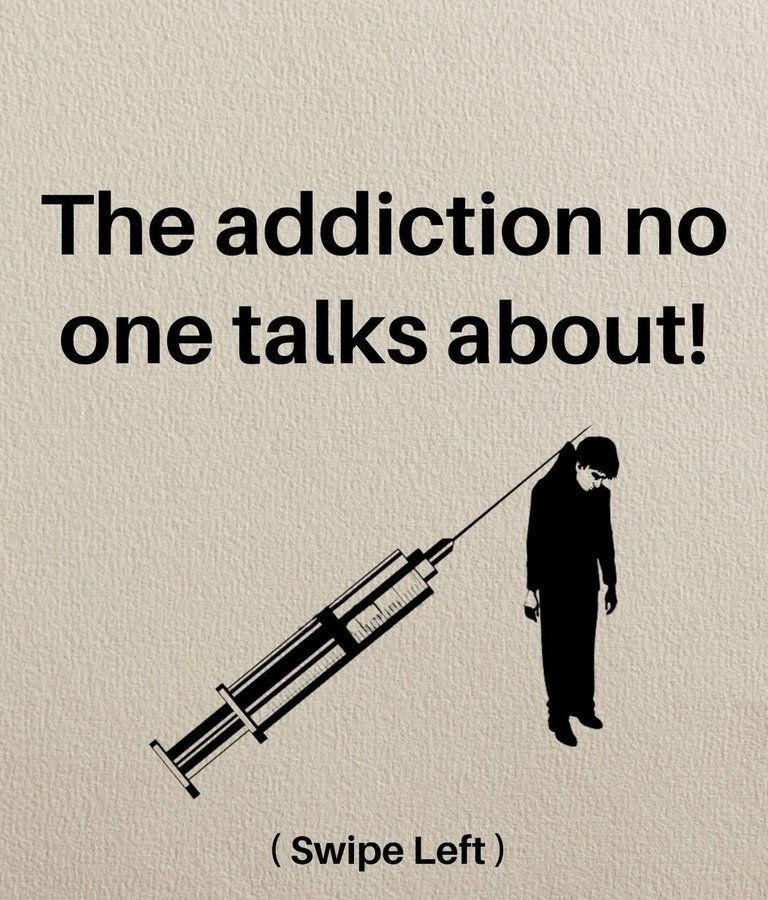 The ADDICTION no ONE talks about! Read...