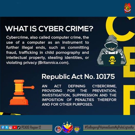 What is CYBER CRIME?
Republic Act No. 10175

#sabagongpilipinasgustongpulisligtaska
#ToServeandProtect
#PCADGRegion12
