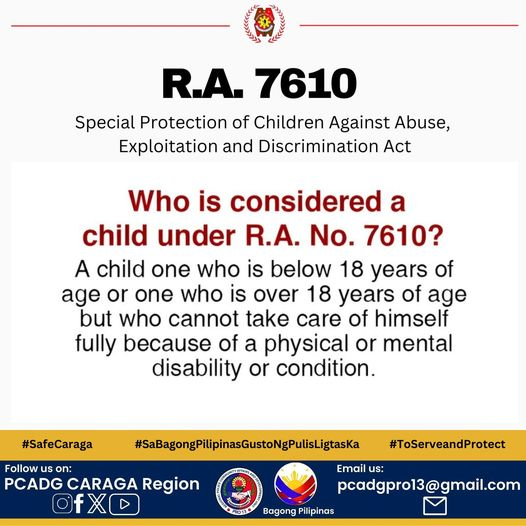 R.A. 7610 or Special Protection of Children Against Abuse, Exploitation and Discrimination Act.
#PCADGCARAGA
#DitoSaAtingBagongPilipinasAngGustoNgPulisLigtasKa
#ToServeAndProtect
#BagongPilipinas
#safecaraga_sabagongpilipinas