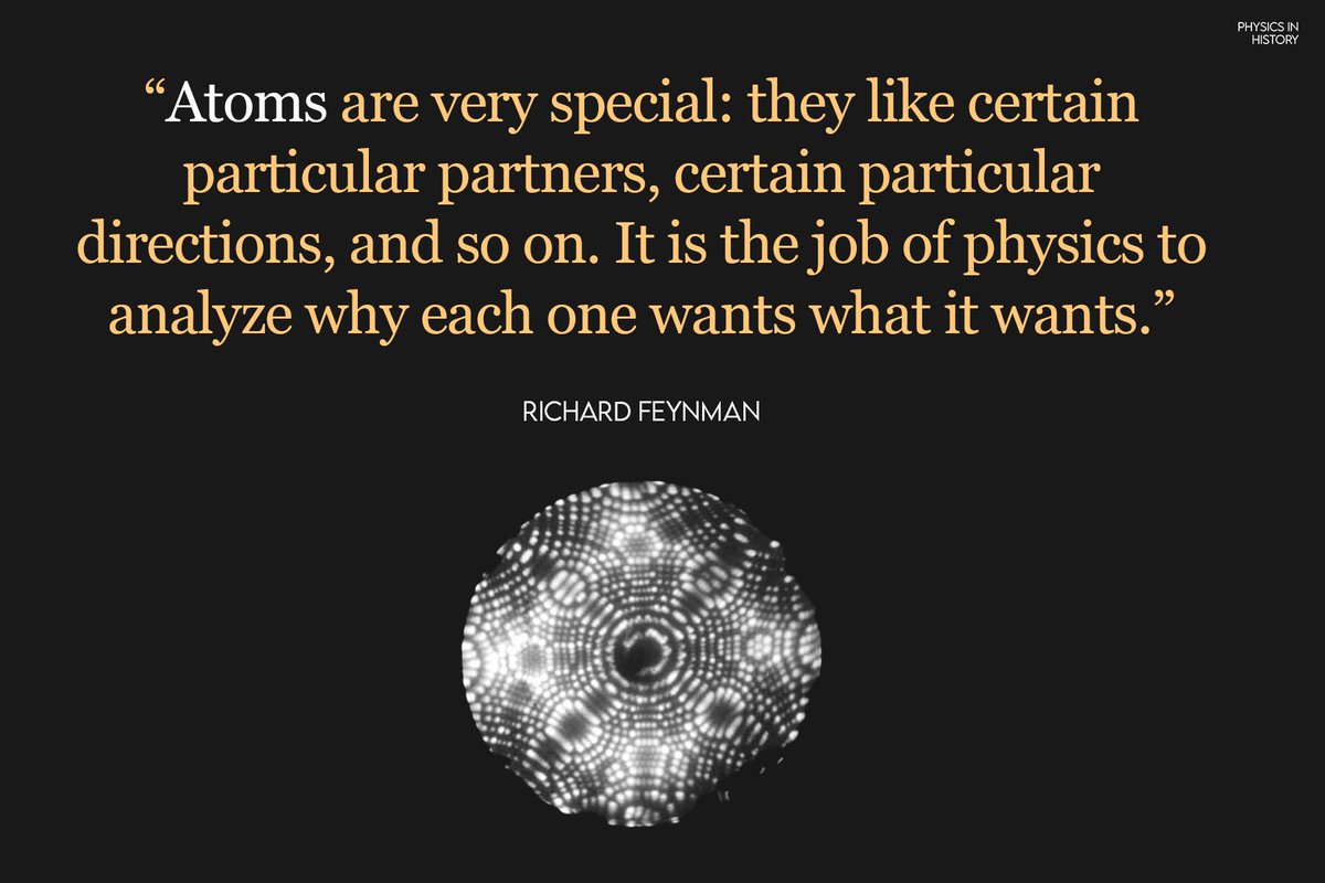 Atoms are very special: they like certain particular partners, certain particular directions, and so on. It is the job of physics to analyze why each one wants what it wants. - Richard P. Feynman