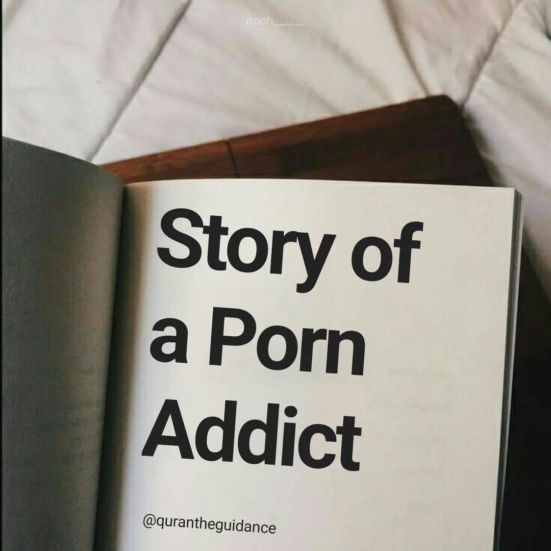 Story Of A Porn Addict... A must read! THREAD