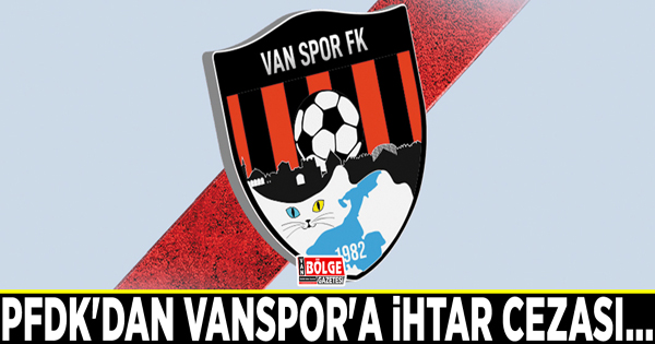 PFDK'dan Vanspor'a ihtar cezası… bolgegazetesivan.com/van-haber/pfdk…