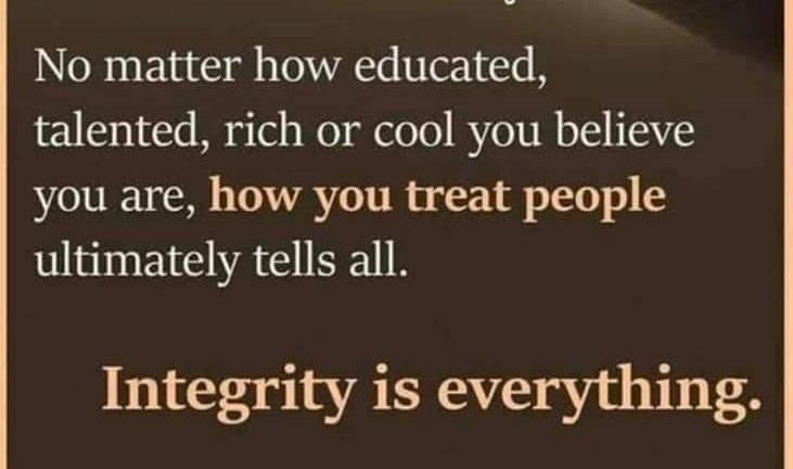 Integrity is Everything.