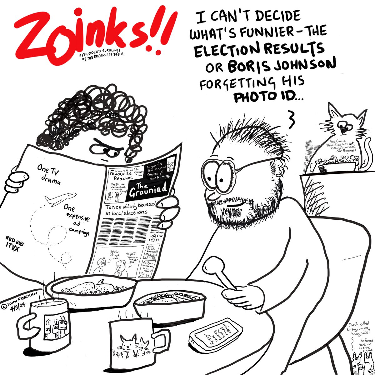 Zoinks!! By John Freeman, Saturday 4th May 2024.”I can’t decide what’s funnier - the election results or Boris Johnson forgetting his Photo ID…”