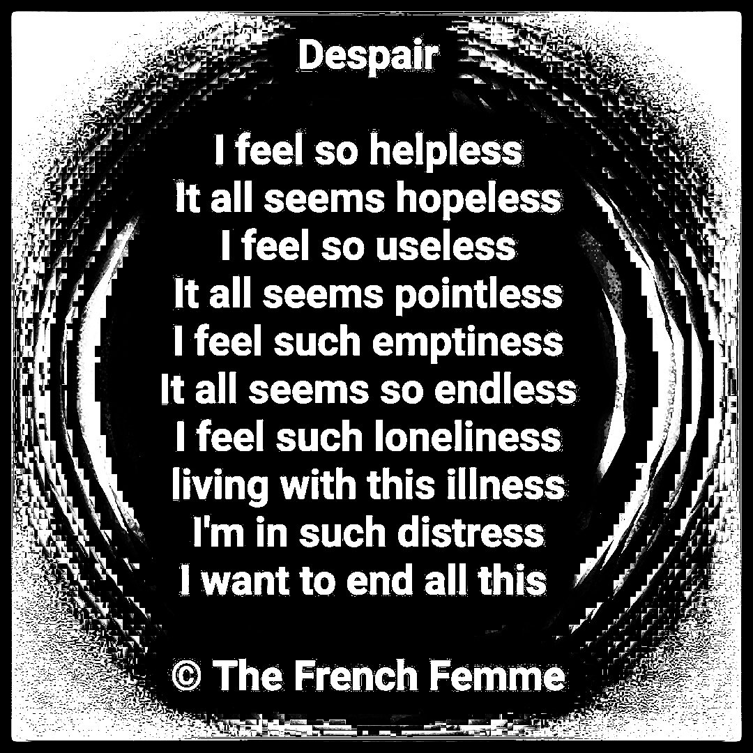 DAY 4 - DESPAIR 

TRIGGER WARNING some may find  this upsetting. 
Many with M.E. suffer to the point of despair and depression which is 
 a  result of all the suffering not the cause

#MyalgicEncephalomyelitis #MEAwareness #MillionsMissing #SevereME  #MEawarenessmonth